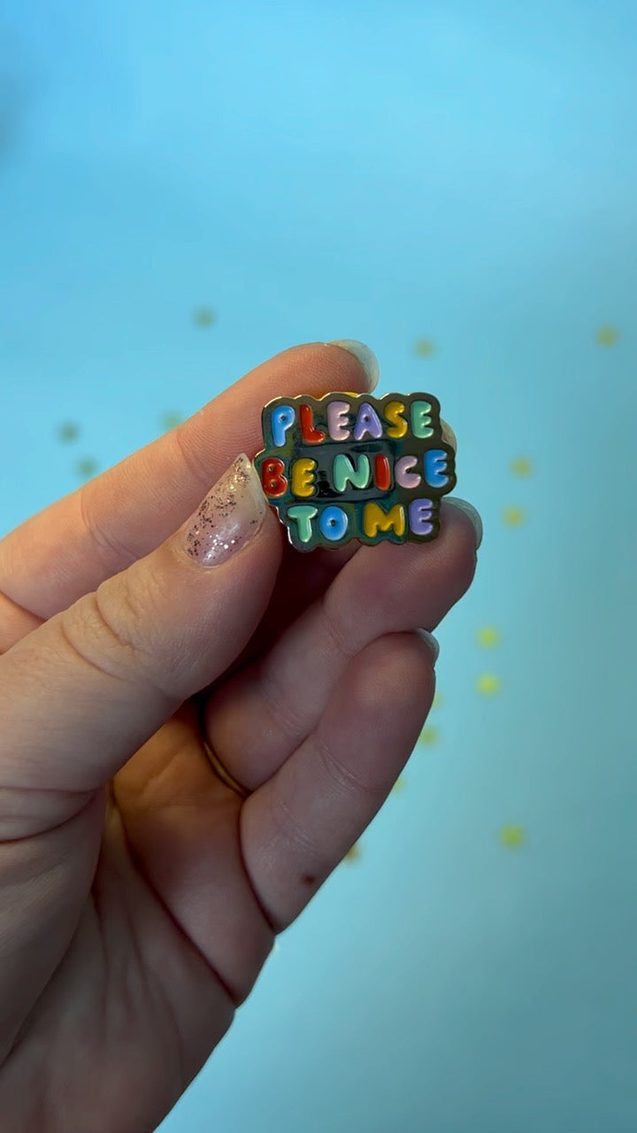 Please Be Nice To Me Enamel Pin