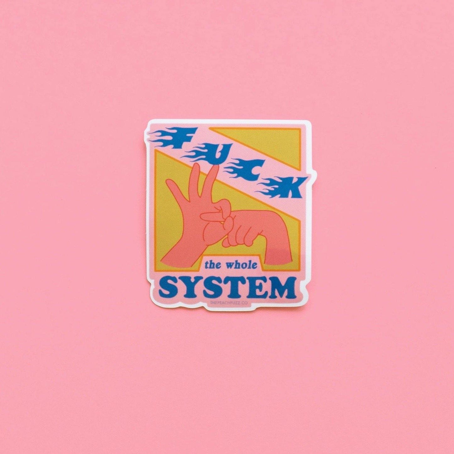 Fuck The System Sticker - The Peach Fuzz