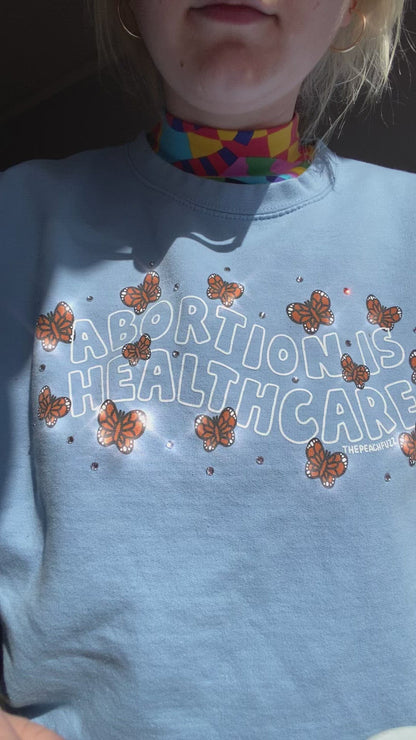 Abortion Is Healthcare Sweatshirt