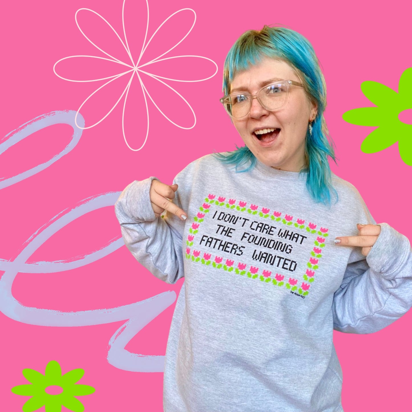 I Don't Care What The Founding Fathers Wanted Sweatshirt