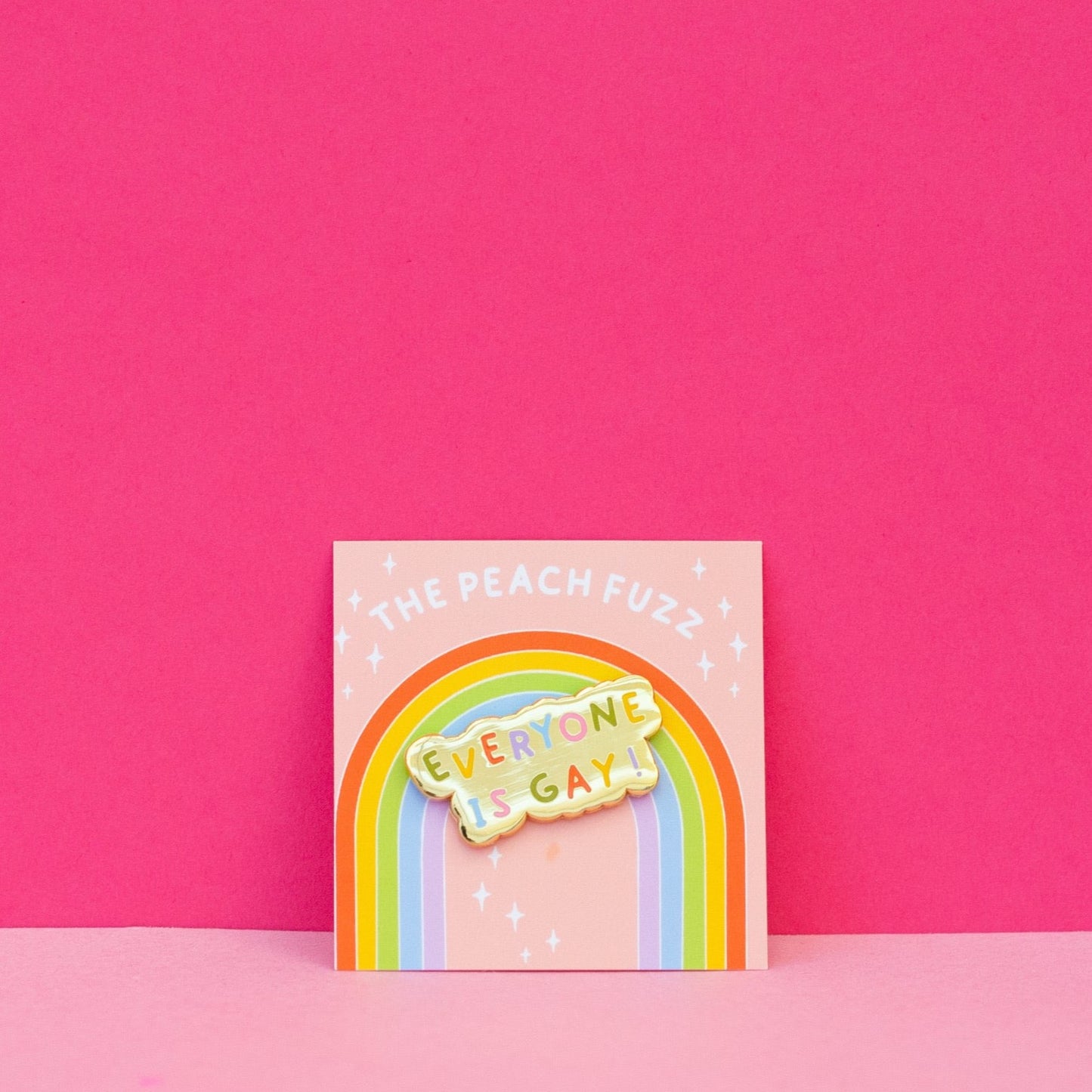 Everyone Is Gay Enamel Pin