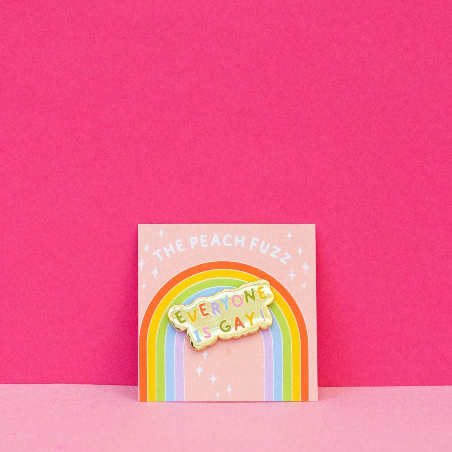 Everyone Is Gay Enamel Pin