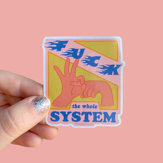 Fuck The System Sticker - The Peach Fuzz