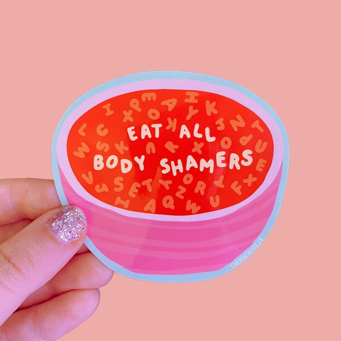 Eat All Body Shamers Sticker - The Peach Fuzz