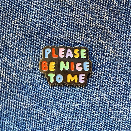 Please Be Nice To Me Enamel Pin - The Peach Fuzz