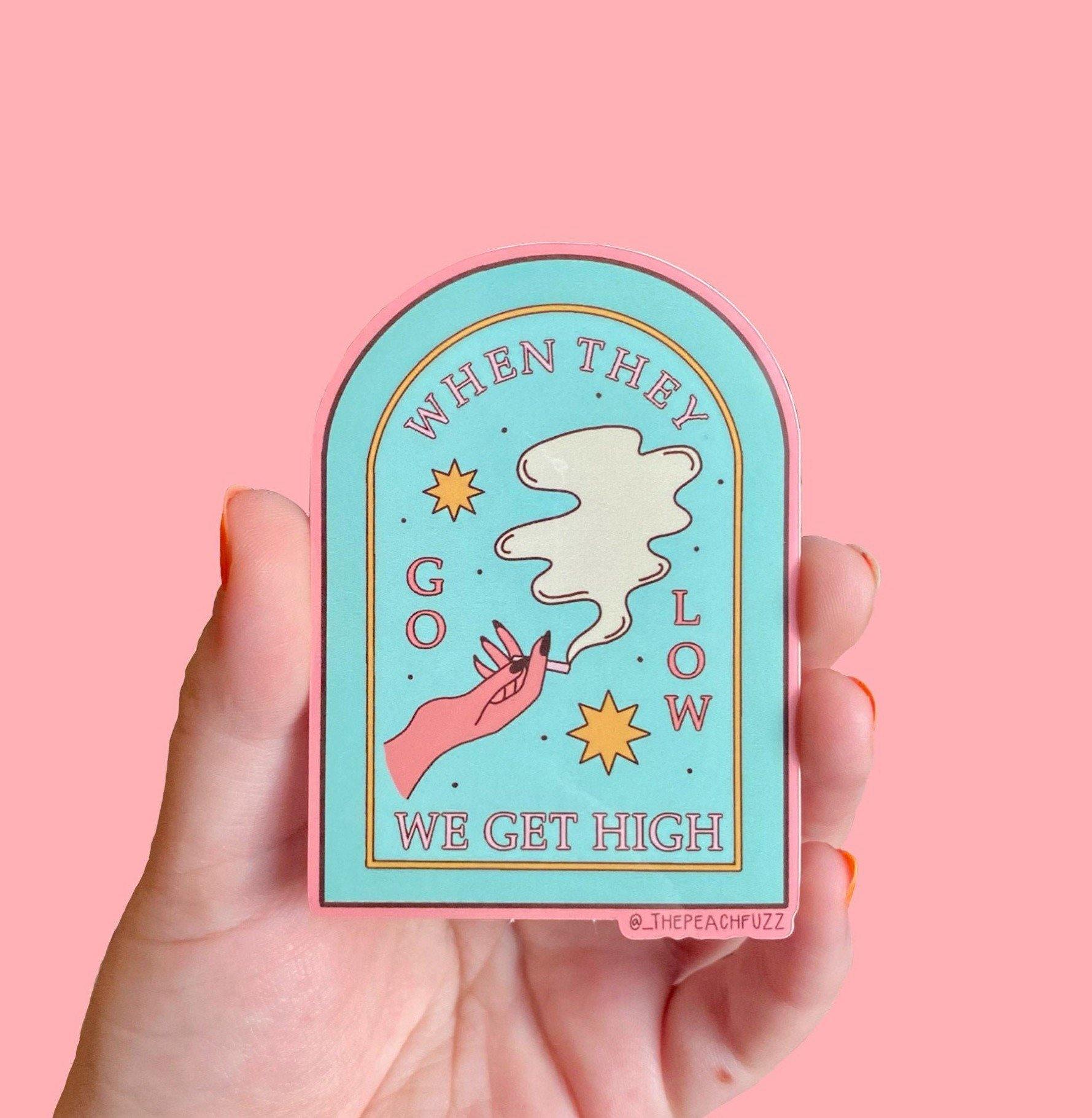 Go Low, Get High Sticker