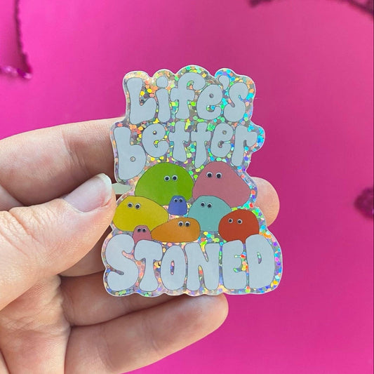 Life Is Better Stoned Sticker