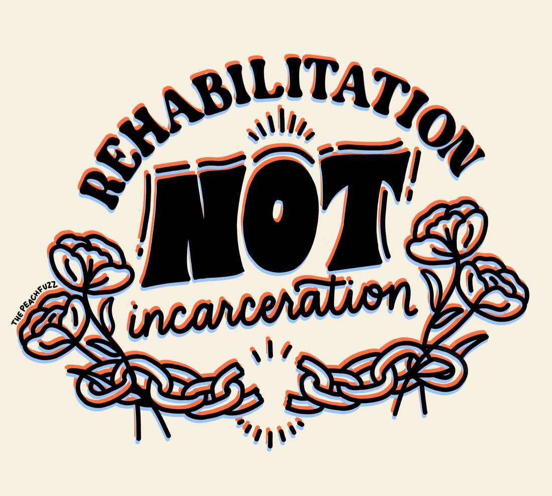 Why We Say Rehabilitation Over Incarceration