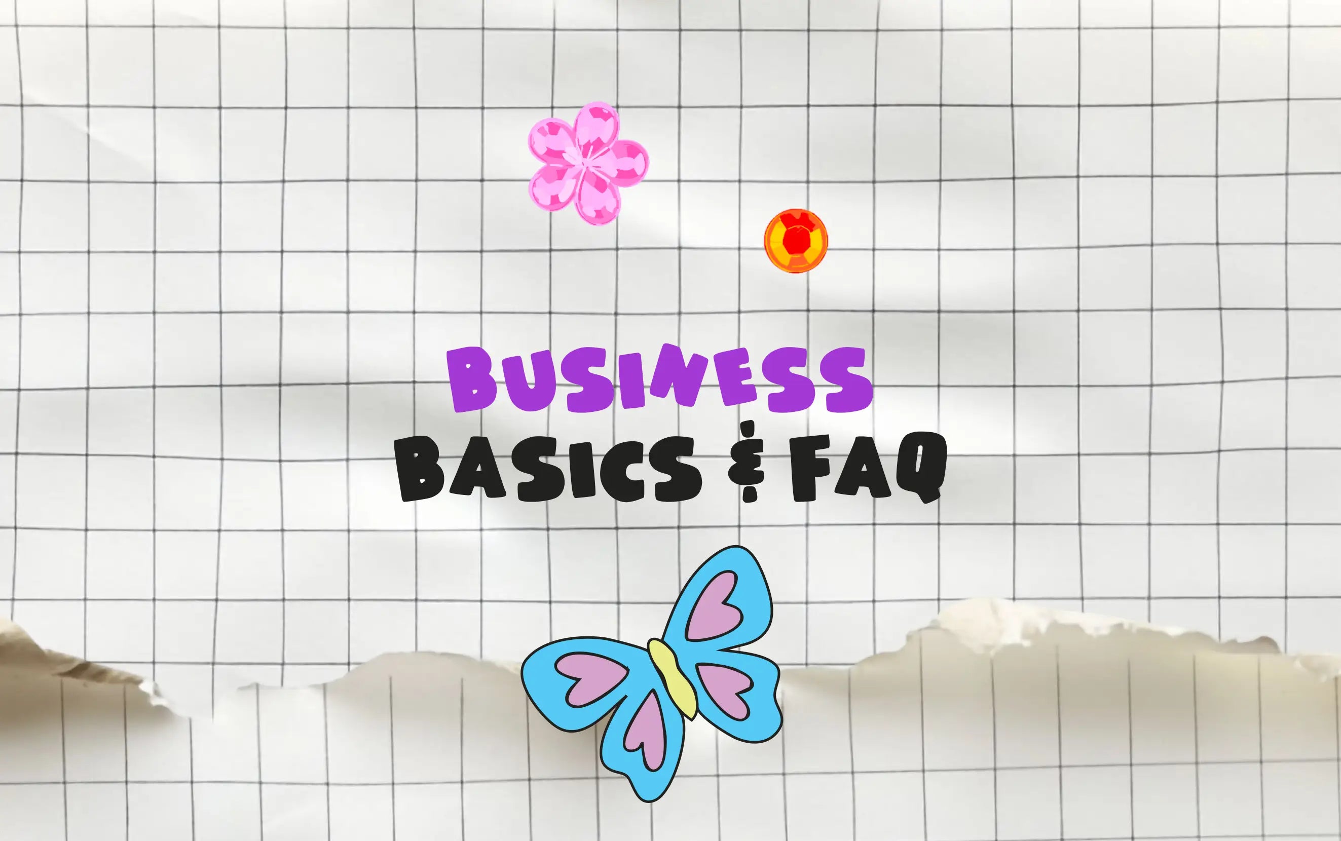 Business Basics & FAQ