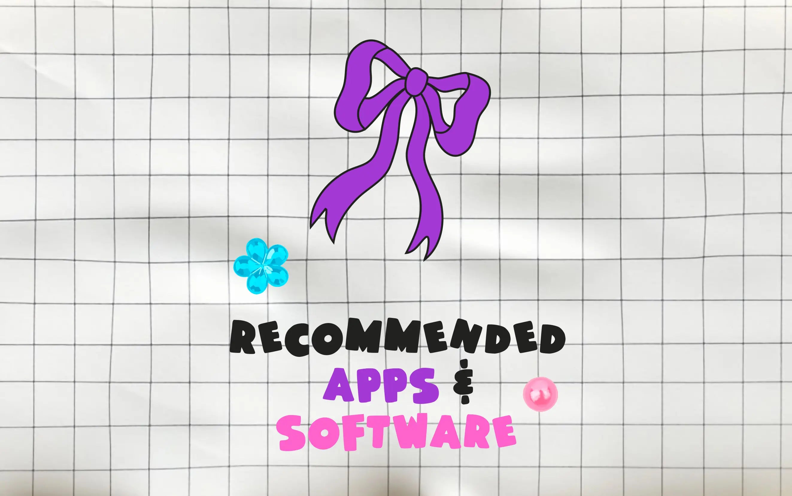 Recommended Apps & Software