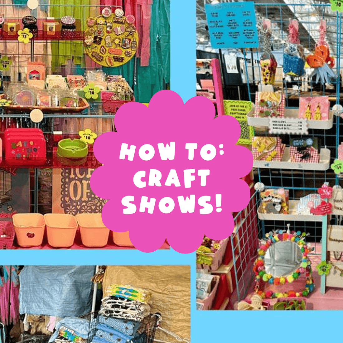 How To: Craft Shows!