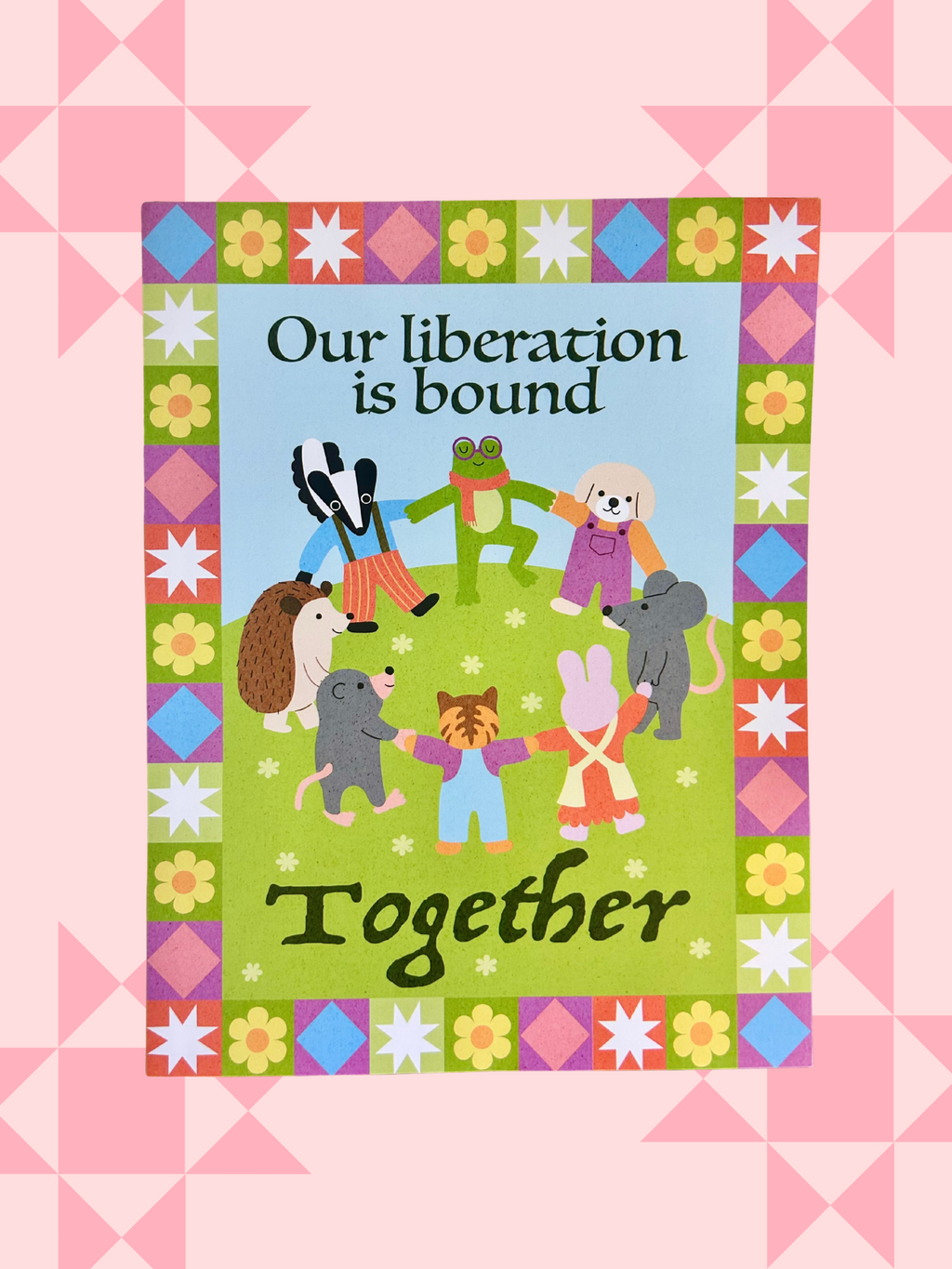 Our Liberation Is Bound Together Print