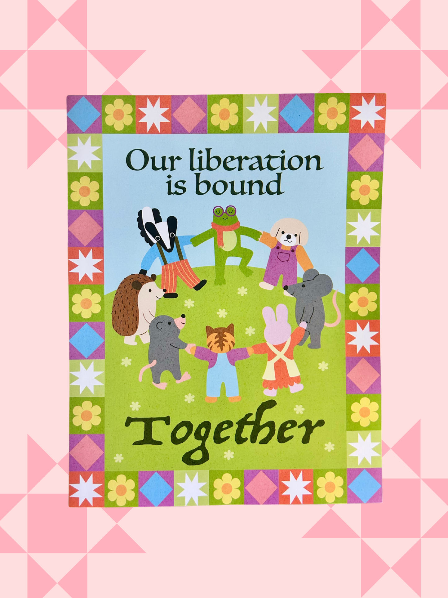 Our Liberation Is Bound Together Print