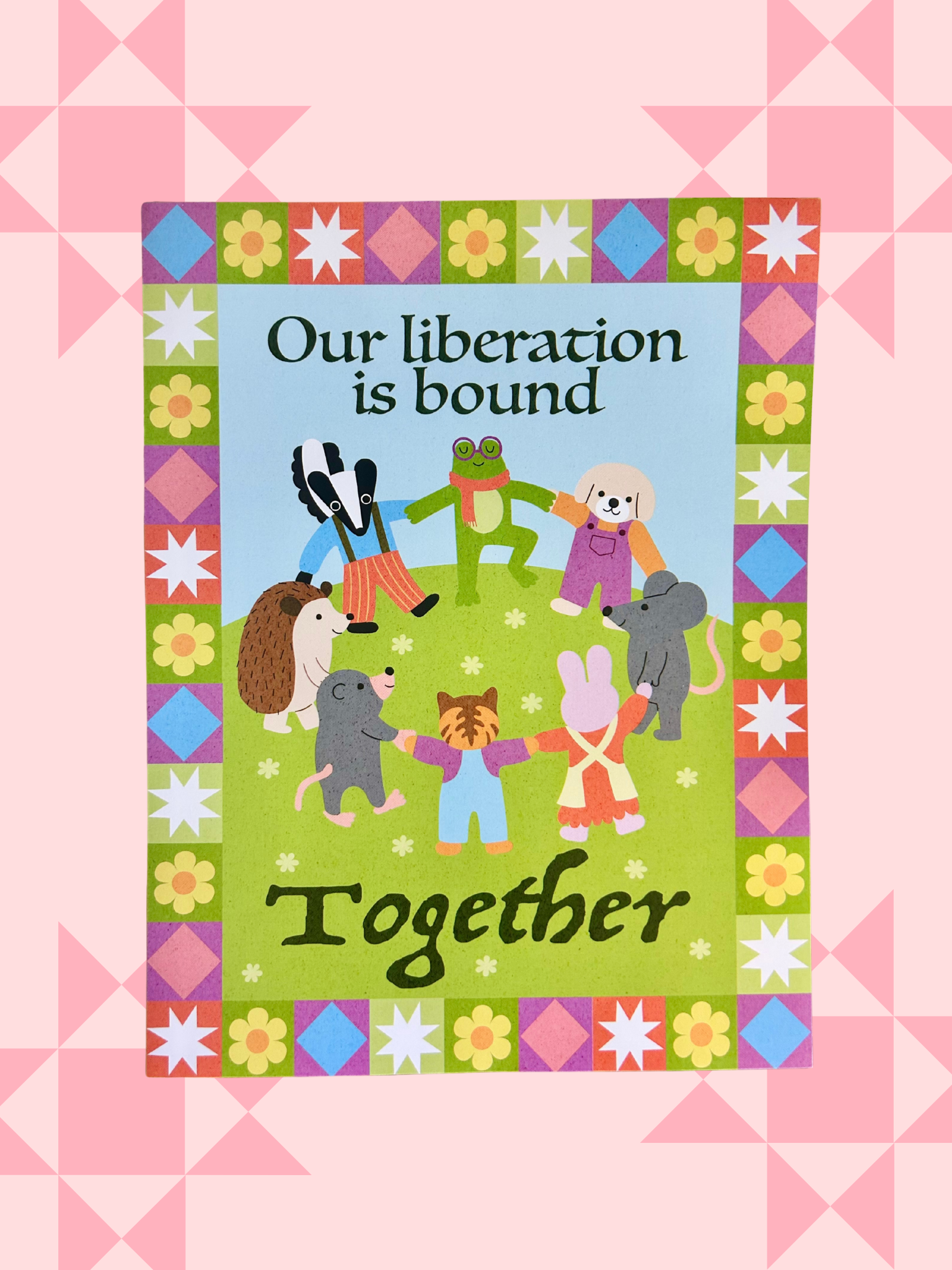Our Liberation Is Bound Together Print
