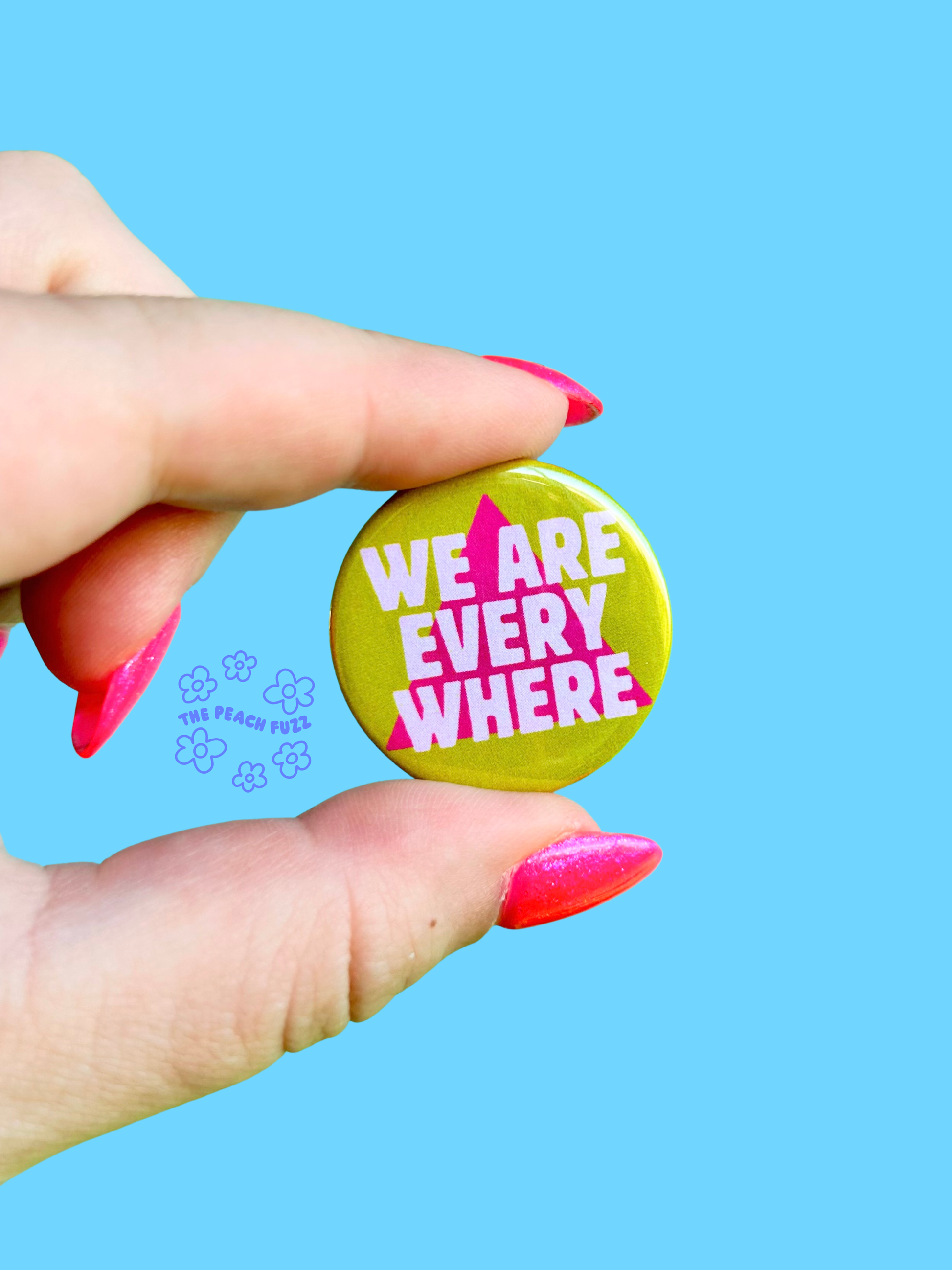 We Are Everywhere Button