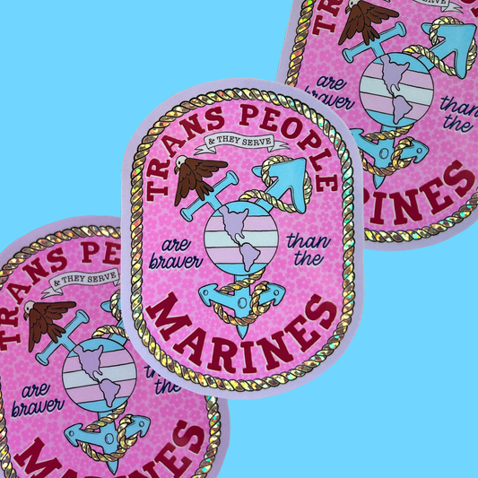 Trans People Are Braver Than the Marines Sticker