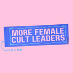More Female Cult Leaders Bumper Sticker