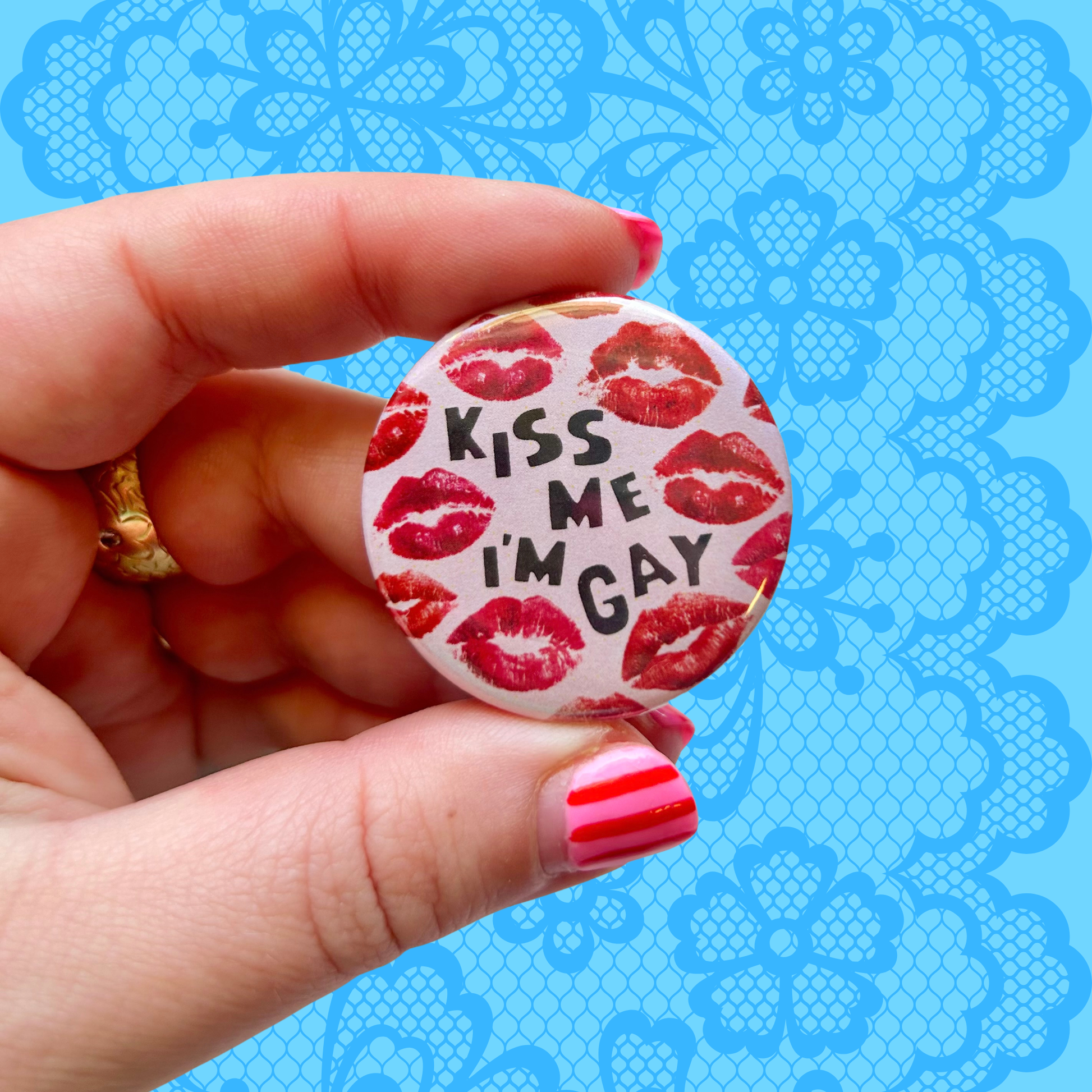 Kiss Me I’m Gay Button