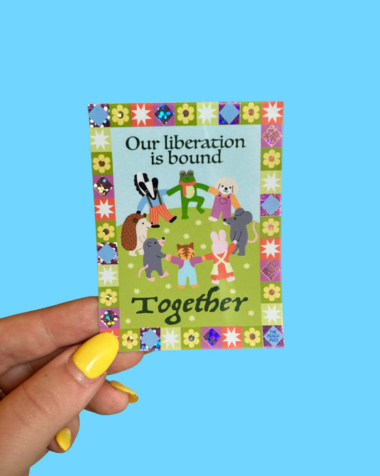 Our Liberation Is Bound Together Sticker