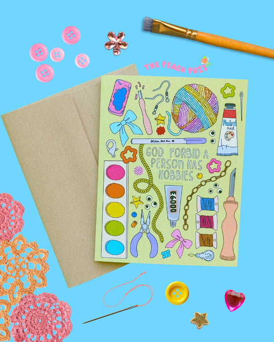 God Forbid A Person Has Hobbies Greeting Card