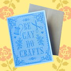 "Be Gay Do Crafts” Greeting Card - The Peach Fuzz
