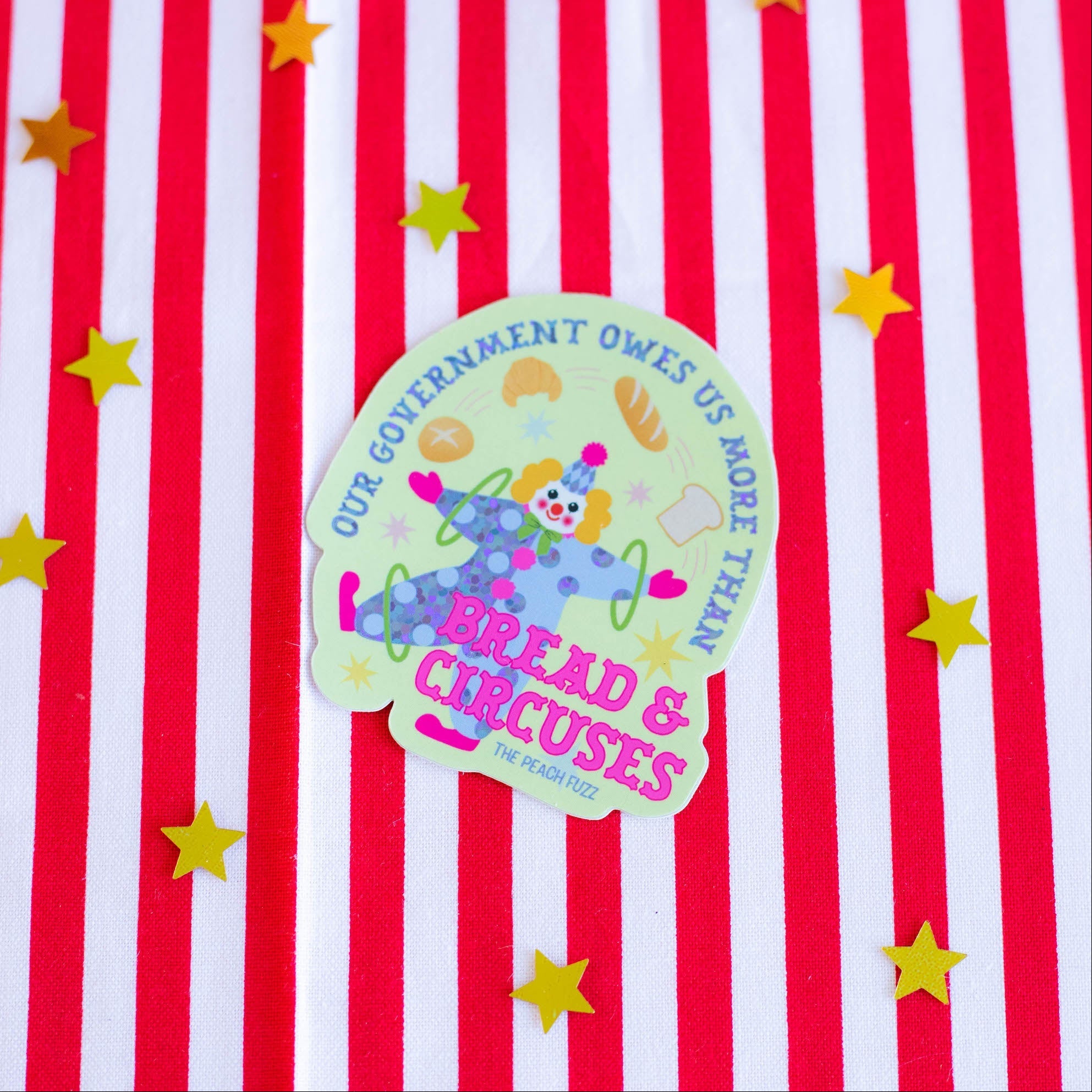 "Our Government Owes Us More Than Bread & Circuses" Sticker - The Peach Fuzz