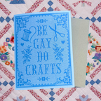 "Be Gay Do Crafts” Greeting Card - The Peach Fuzz