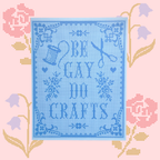 Be Gay Do Crafts Print - The Peach Fuzz