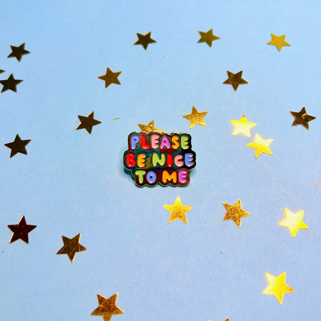 Please Be Nice To Me Enamel Pin