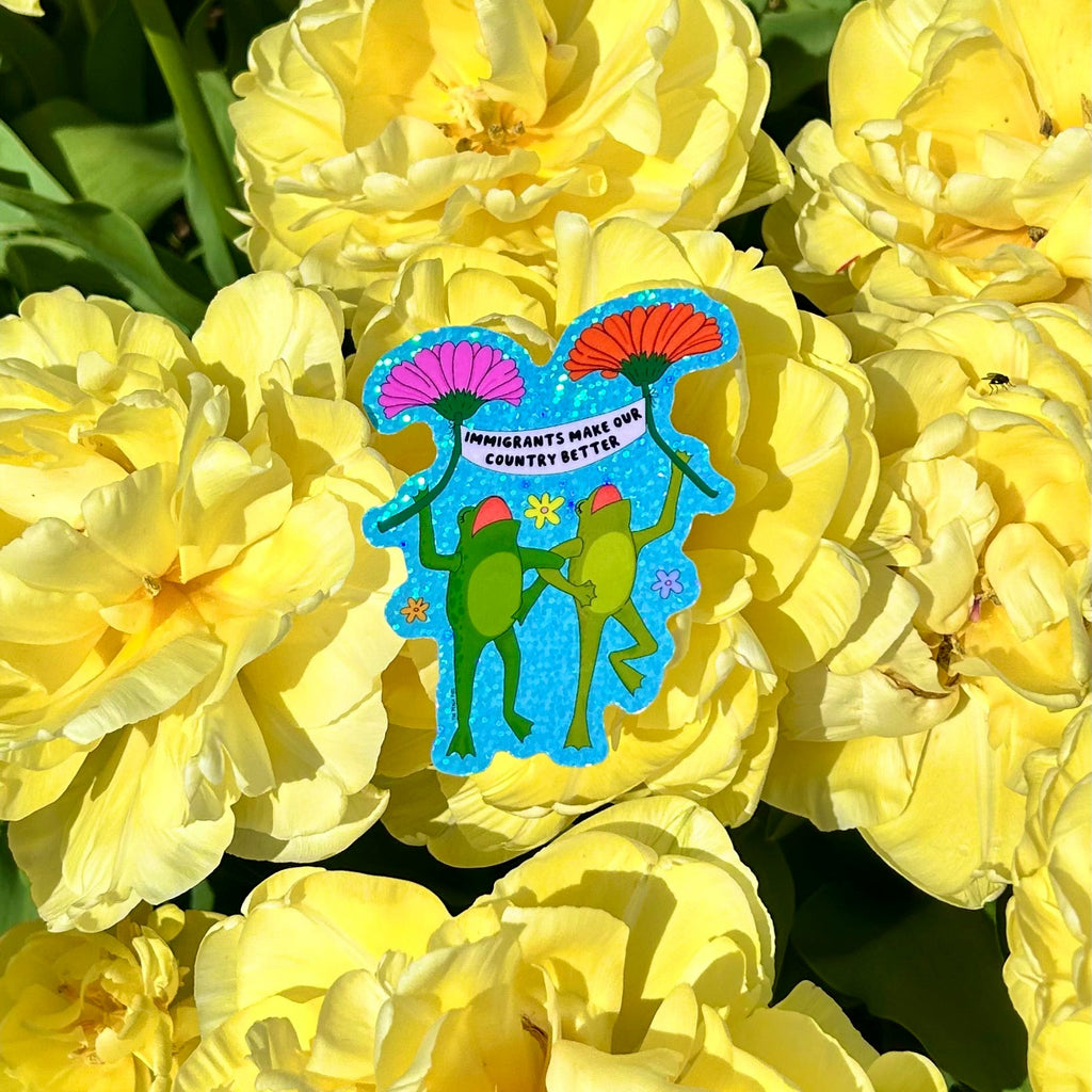Immigrants Make Our Country Better Glitter Sticker