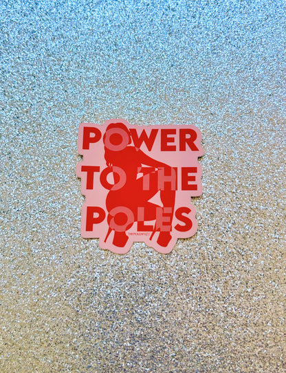 Power To The Poles Sticker