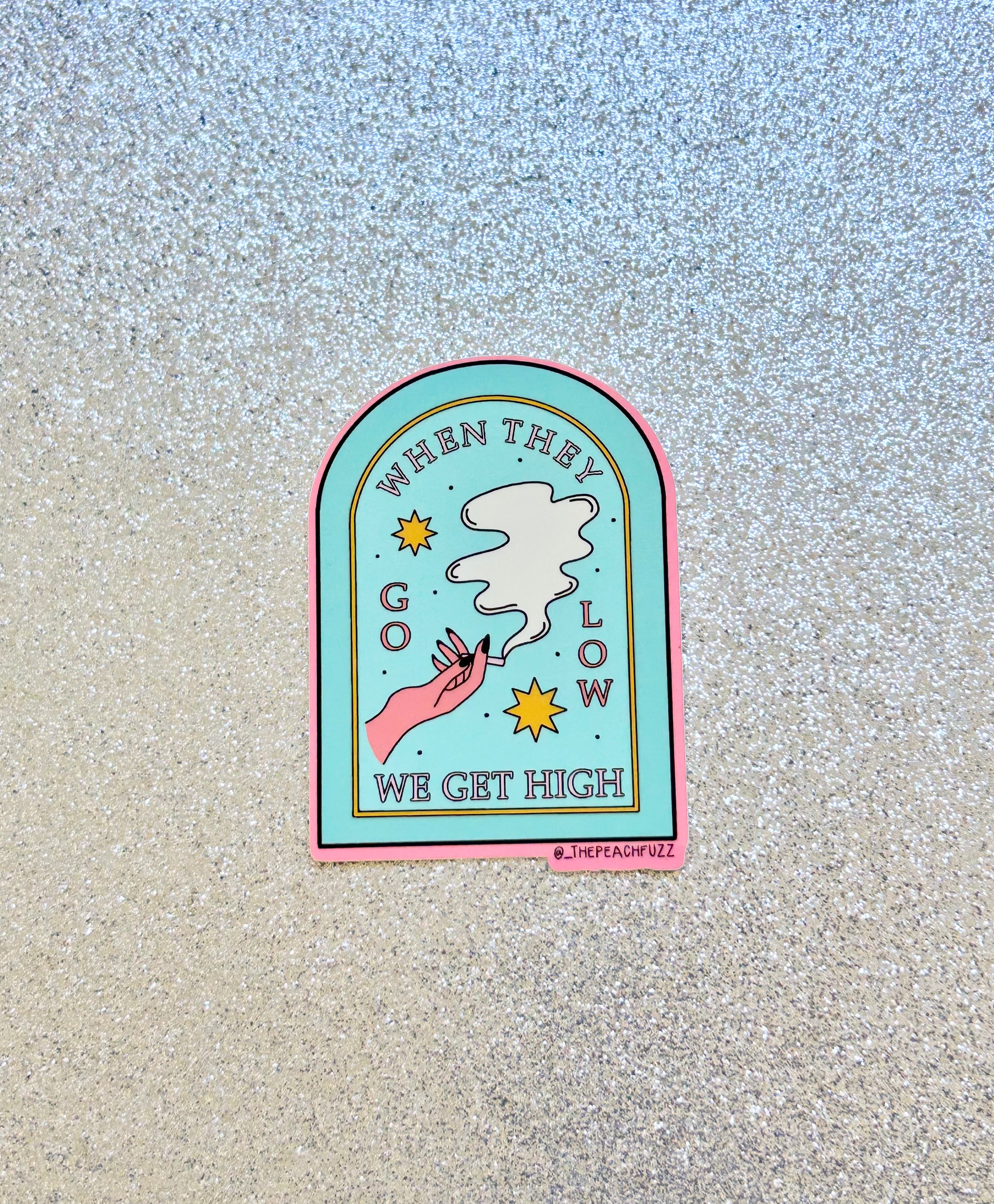 Go Low, Get High Sticker - The Peach Fuzz