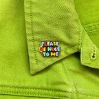 Please Be Nice To Me Enamel Pin