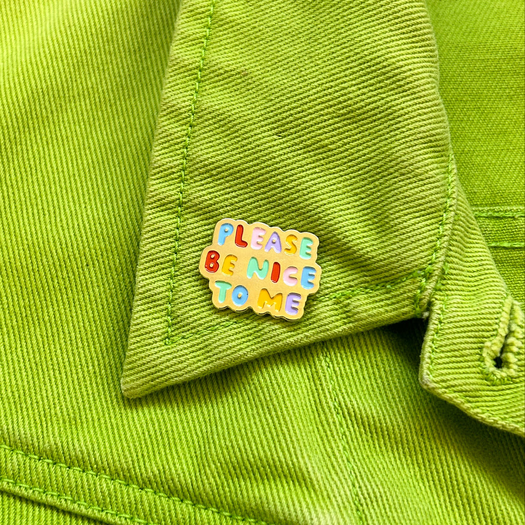 Please Be Nice To Me Enamel Pin