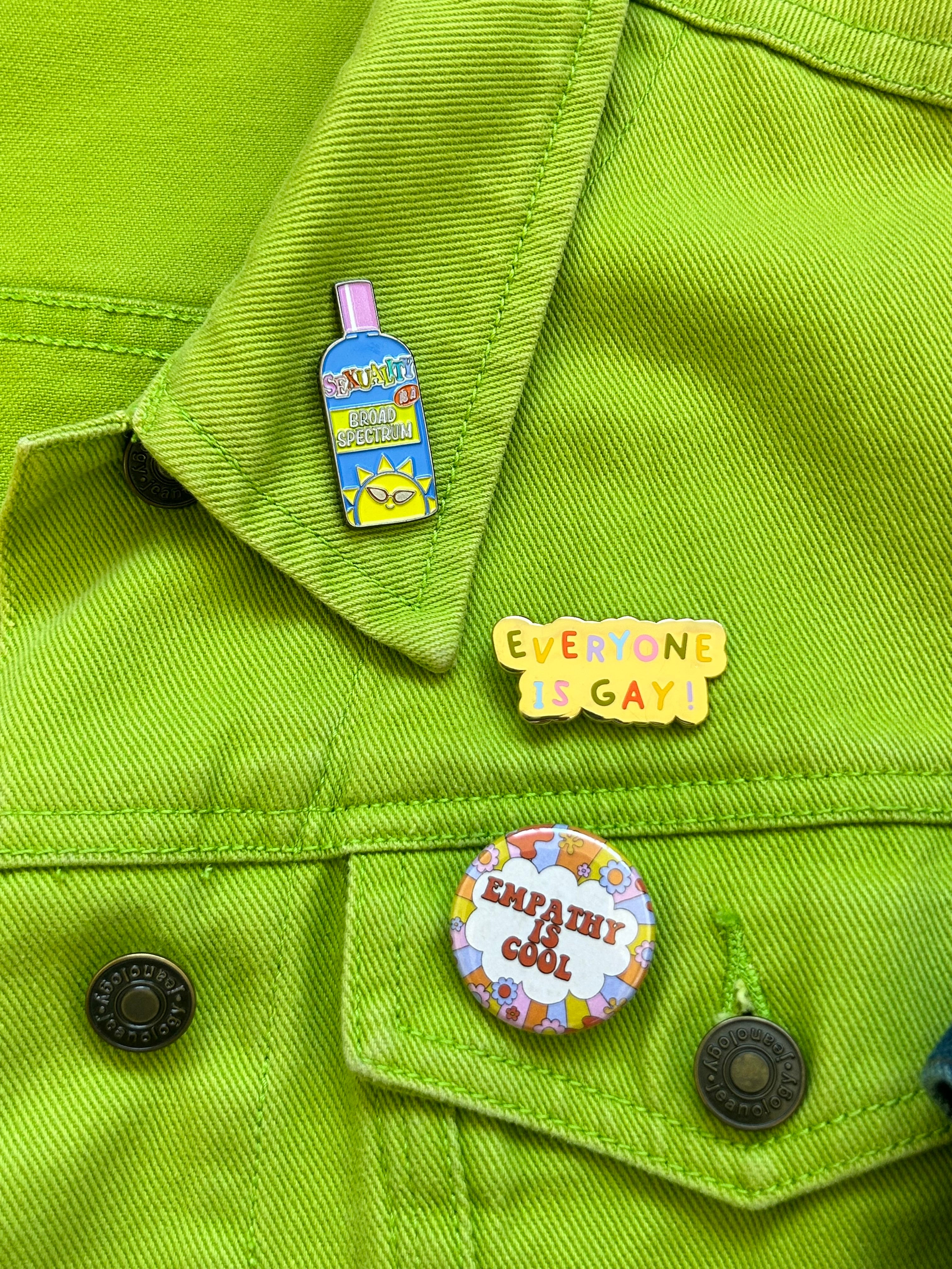 Everyone Is Gay Enamel Pin