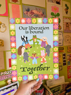 Our Liberation Is Bound Together Print
