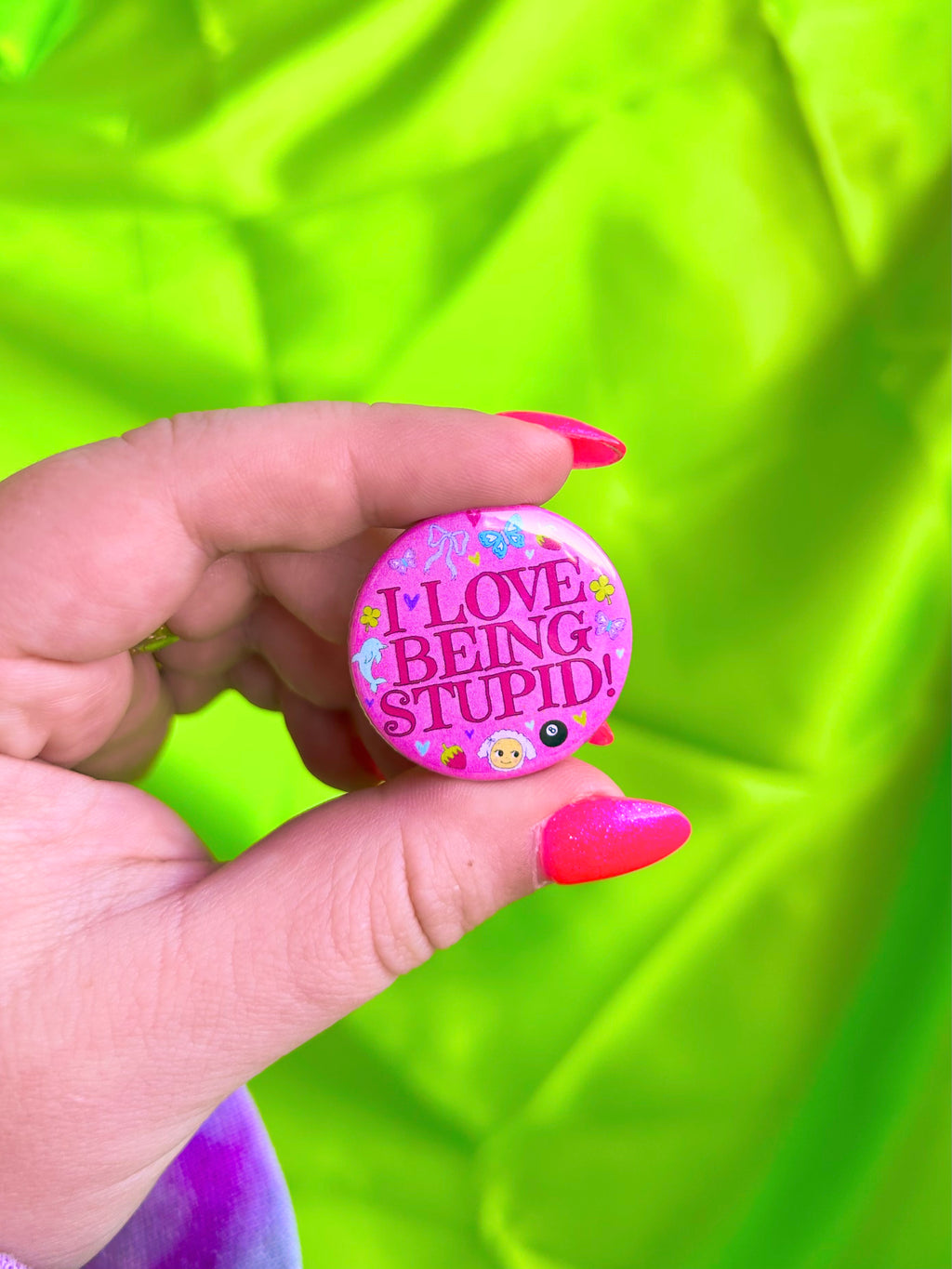 I Love Being Stupid Button