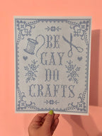 Be Gay Do Crafts Print - The Peach Fuzz