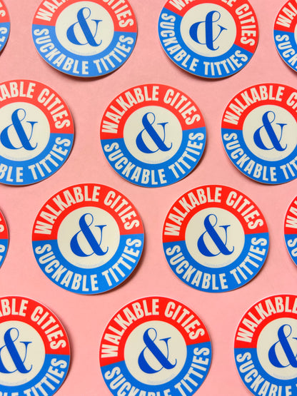 Walkable Cities & Suckable Titties Sticker