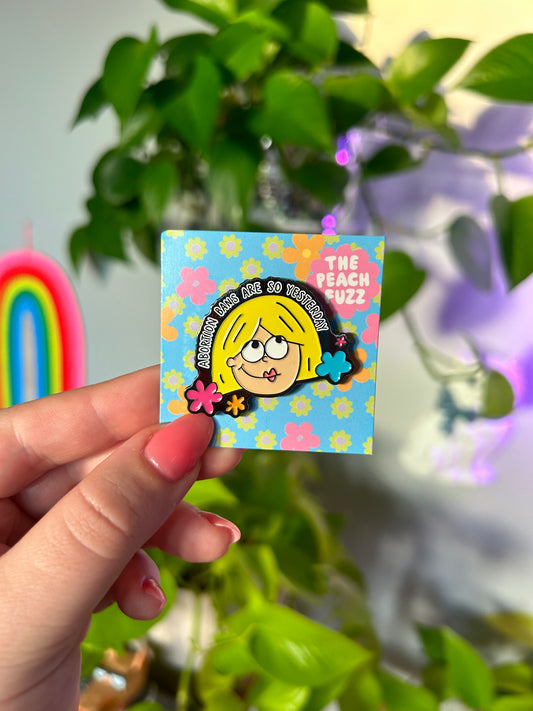 Abortion Bans Are So Yesterday Enamel Pin