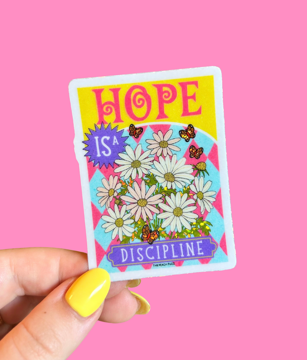 Hope Is A Discipline Glitter Sticker