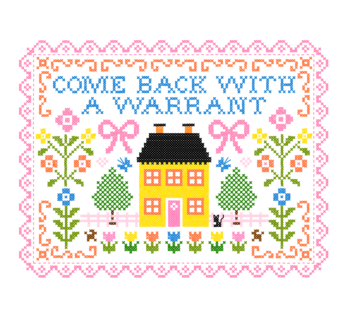Come Back With A Warrant Cross Stitch Pattern