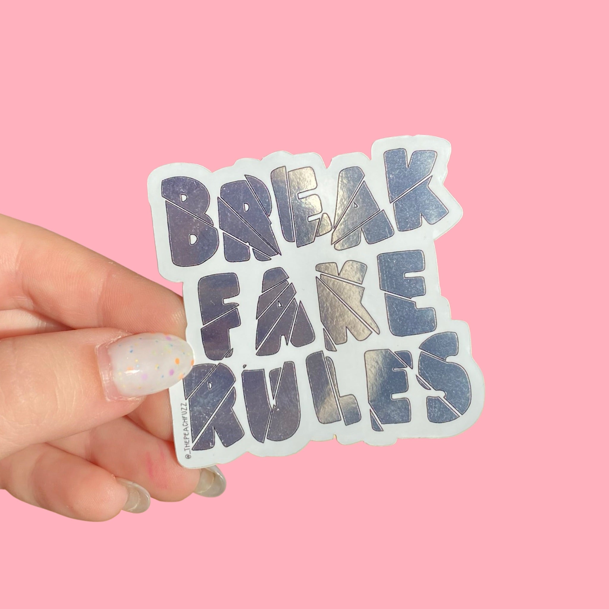 Break Fake Rules Mirror Sticker - The Peach Fuzz
