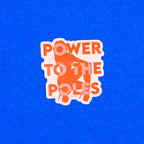 Power To The Poles Sticker