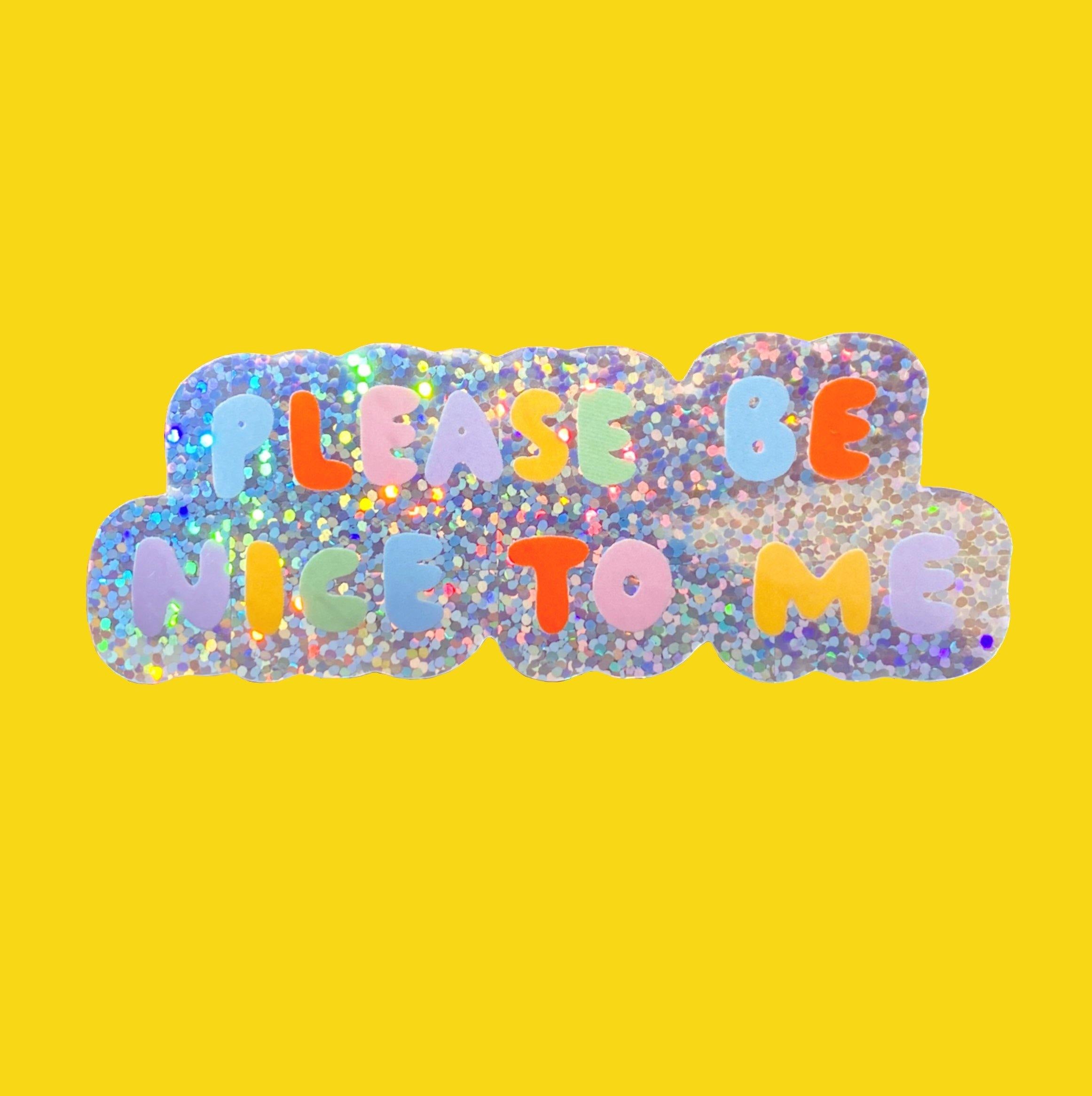 Please Be Nice To Me Sticker - The Peach Fuzz