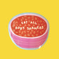 Eat All Body Shamers Sticker - The Peach Fuzz