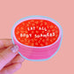 Eat All Body Shamers Sticker - The Peach Fuzz