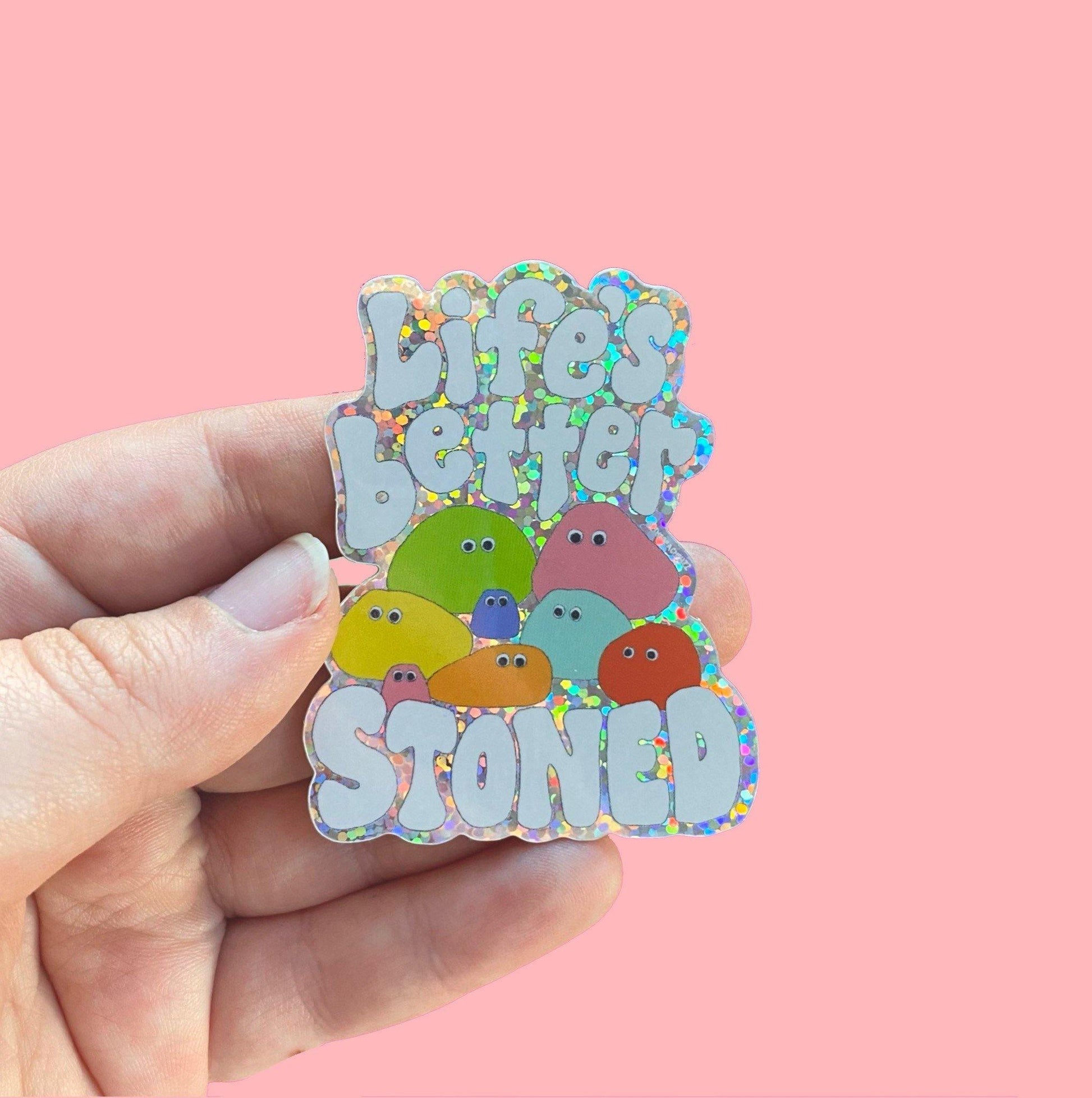 Life Is Better Stoned Sticker - The Peach Fuzz