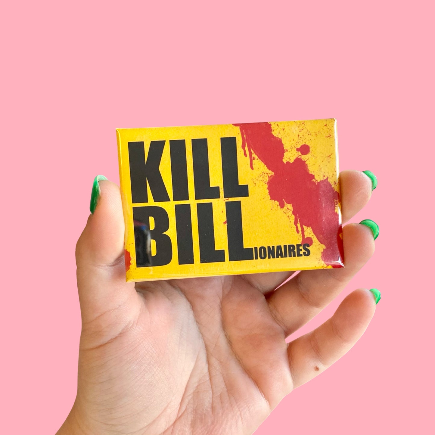 Kill Bill…ionaires Magnet